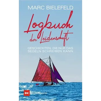 Literární cestopis Logbuch der Leidenschaft - Bielefeld, Marc
