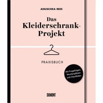 Das Kleiderschrank-Projekt. Praxisbuch - Rees, Anuschka