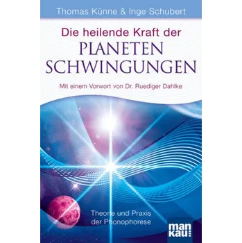 Die heilende Kraft der Planetenschwingungen - Künne, Thomas