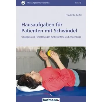 Hausaufgaben für Patienten mit Schwindel - Keifel, Friederike