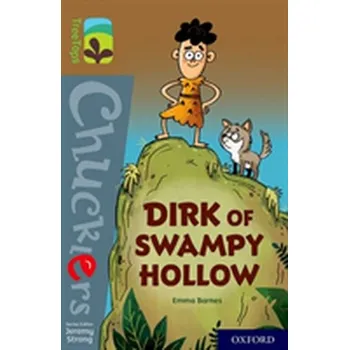 Cizí jazyk Oxford Reading Tree TreeTops Chucklers: Oxford Level 18: Dirk of Swampy Hollow - Barnes, Emma