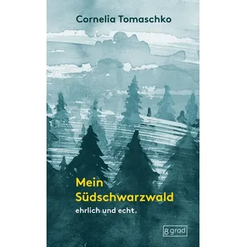 Literární cestopis Mein Südschwarzwald - Tomaschko, Cornelia