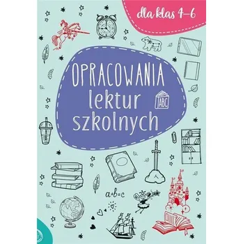 Encyklopedie Opracowania lektur szkolnych dla klas 4-6 - praca zbiorowa