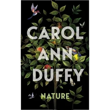 Populárně naučná literatura pro dospělé Nature - Duffy DBE, Carol Ann