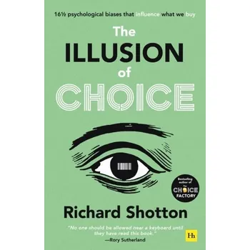 The Illusion of Choice - Shotton, Richard