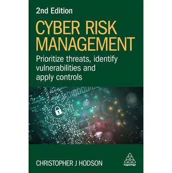 Cyber Risk Management - Hodson, Christopher (Assistant Professor of History, Brigham Young University) [EN] (2024, Brožovaná, Kogan Page)
