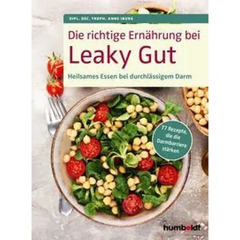 Die richtige Ernährung bei Leaky Gut - Anne Iburg