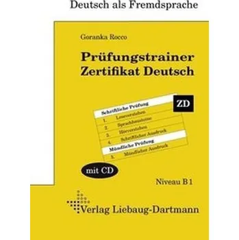 Německý jazyk Prüfungstrainer Zertifikat Deutsch, m. Audio-CD - Rocco, Goranka