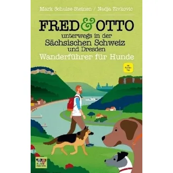 Cestování FRED & OTTO unterwegs in der Sächsischen Schweiz und Dresden - Schulze Steinen, Mark