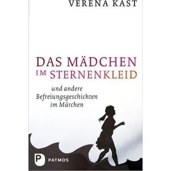Das Mädchen im Sternenkleid - Verena Kast