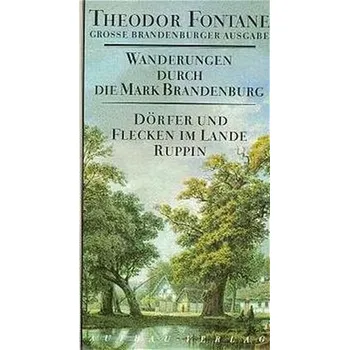 Literární cestopis Wanderungen durch die Mark Brandenburg - Dörfer und Flecken im Lande Ruppin - Erler, Gotthard