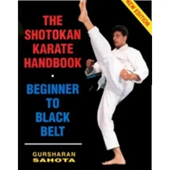 The Shotokan Karate Handbook - Sahota, Gursharan