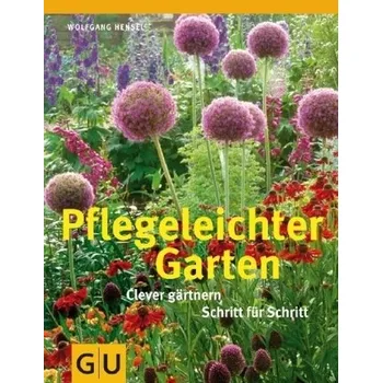 Pflegeleichter Garten - Wolfgang Hensel