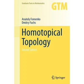 Matematika Homotopical Topology - Fomenko, Anatoly; Fuchs, Dmitry