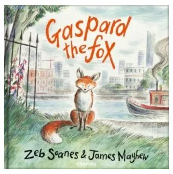 Pohádka Gaspard The Fox - Soanes, Zeb [EN] (2019, Brožovaná / brožovaná, Graffeg Limited)