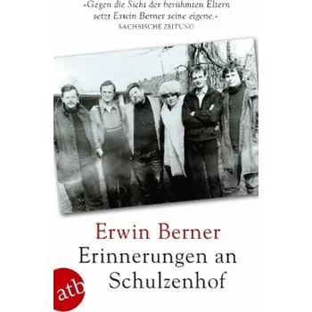 Literární biografie Erinnerungen an Schulzenhof - Berner, Erwin [DE] (2017, Brožovaná, Aufbau TB)