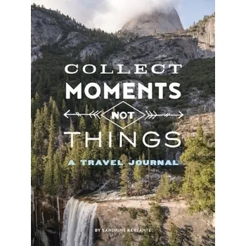 Collect Moments Not Things - Kerfante, Sandrine