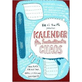 Kalender für kontrolliertes Chaos - Keri Smith