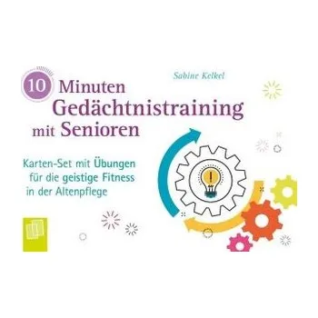 Předškolní výuka 10-Minuten-Gedächtnistraining mit Senioren - Kelkel, Sabine