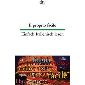 Cizojazyčná kniha È proprio facile. Einfach Italienisch lesen - Rademacher, Anne
