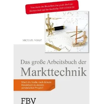 Populárně naučná literatura pro dospělé Das große Arbeitsbuch der Markttechnik - Voigt, Michael
