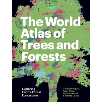 Encyklopedie The World Atlas of Trees and Forests - Shugart, Herman