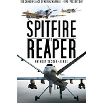 Spitfire to Reaper - Anthony Tucker-Jones