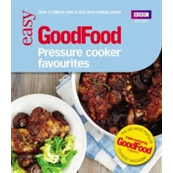 Good Food: Pressure Cooker Favourites - Desmazery, Barney
