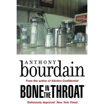 Bone in the Throat - Anthony Bourdain [EN] (2018, Brožovaná / brožovaná, Canongate Books Ltd)