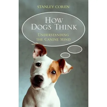 How Dogs Think - Stanley Coren