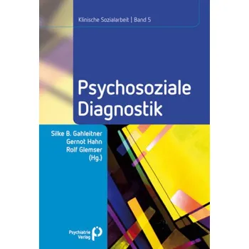 Psychosoziale Diagnostik - Gahleitner, Silke Birgitta