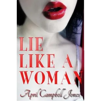 Cizí jazyk Lie Like a Woman: a Bree and Richard Matthews mystery – April Campbell Jones (EN)