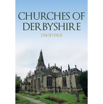 Cestování Churches of Derbyshire - Paul David Tripp