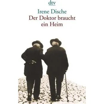Der Doktor braucht ein Heim - Irene Dische