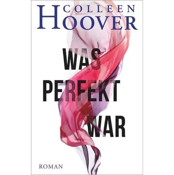 Was perfekt war - Hoover, Colleen