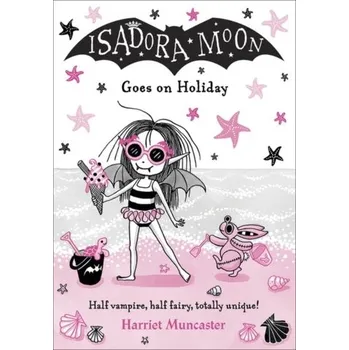 První čtění Isadora Moon Goes on Holiday - Muncaster, Harriet