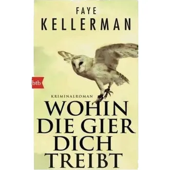 Wohin die Gier dich treibt - Faye Kellerman