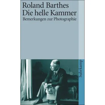 Die helle Kammer - Roland Barthes [DE] (2008, Brožovaná / brožovaná, Suhrkamp)