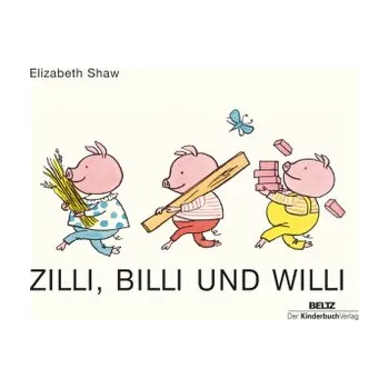 Pohádka Zilli, Billi und Willi - Shaw, Elizabeth [DE] (2016, Kartonová knížka, Kinderbuchverlag, Berlin)