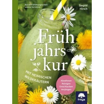 Frühjahrskur mit heimischen Wildkräutern - Hirsch, Siegrid