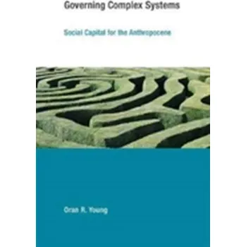 Governing Complex Systems - Young, Oran R. (Bren School of Environmental)