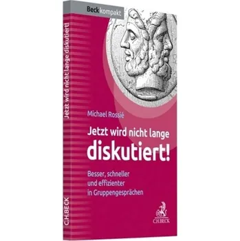 Jetzt wird nicht lange diskutiert! - Rossié, Michael