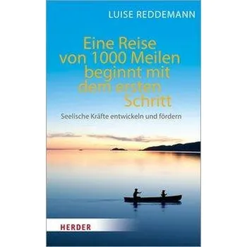 Eine Reise von 1000 Meilen beginnt mit dem ersten Schritt - Reddemann, Luise