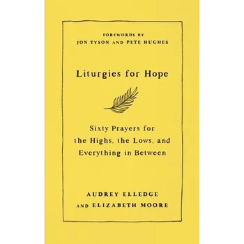 Liturgies for Hope - Moore, Elizabeth S.