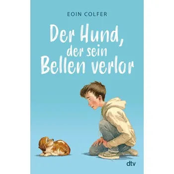 Der Hund, der sein Bellen verlor - Eoin Colfer