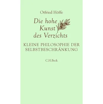 Populárně naučná literatura pro dospělé Die hohe Kunst des Verzichts - Höffe, Otfried