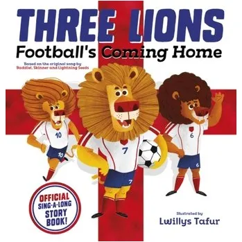 Three Lions: Football's Coming Home: Based on original song by Baddiel, Skinner, Lightning Seeds - Scholastic