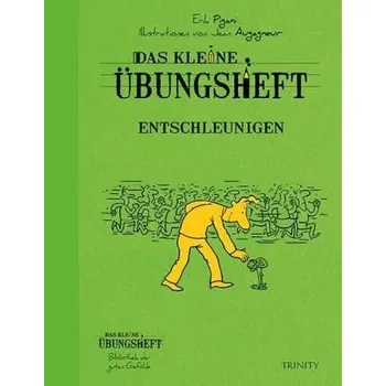 Das kleine Übungsheft - Entschleunigen - Pigani, Erik