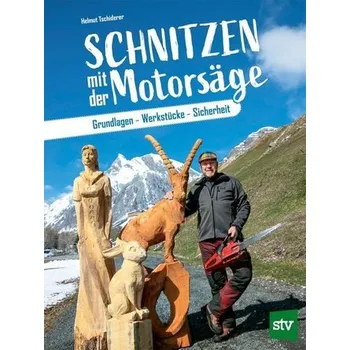 Encyklopedie Schnitzen mit der Motorsäge - Tschiderer, Helmut