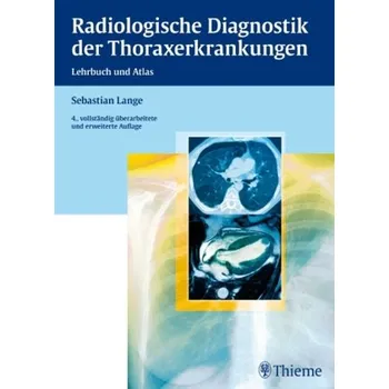 Radiologische Diagnostik der Thoraxerkrankungen - Anderegg, Hansjörg
